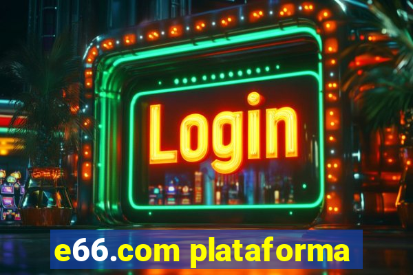 e66.com plataforma